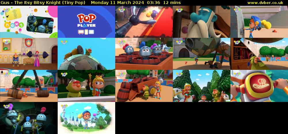 Gus - The Itsy Bitsy Knight (Tiny Pop) Monday 11 March 2024 03:36 - 03:48