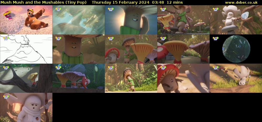 Mush Mush and the Mushables (Tiny Pop) Thursday 15 February 2024 03:48 - 04:00