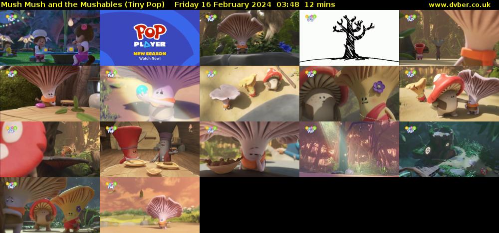 Mush Mush and the Mushables (Tiny Pop) Friday 16 February 2024 03:48 - 04:00