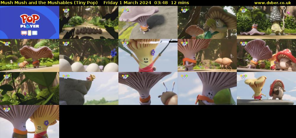 Mush Mush and the Mushables (Tiny Pop) Friday 1 March 2024 03:48 - 04:00
