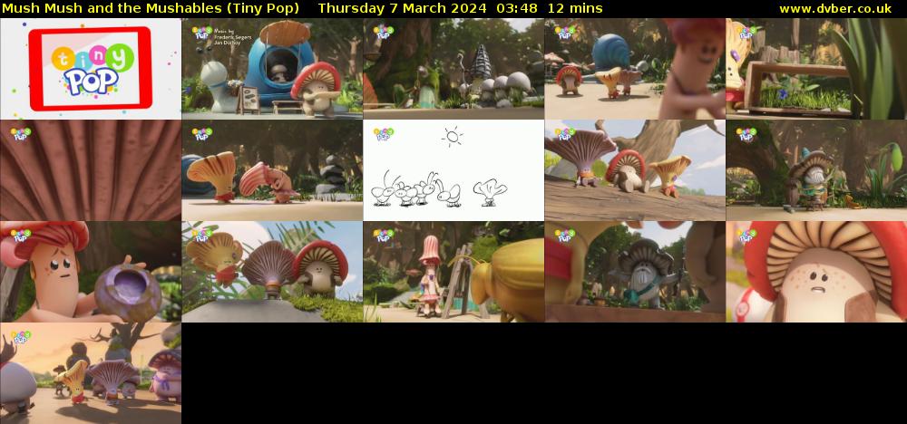 Mush Mush and the Mushables (Tiny Pop) Thursday 7 March 2024 03:48 - 04:00