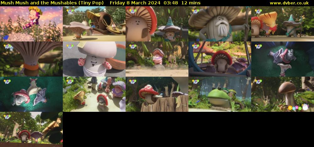 Mush Mush and the Mushables (Tiny Pop) Friday 8 March 2024 03:48 - 04:00