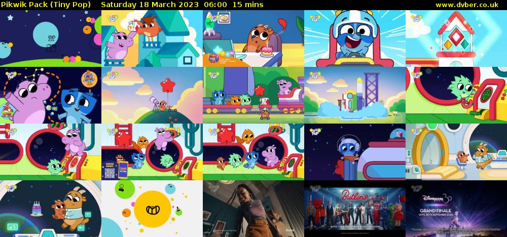 Pikwik Pack (Tiny Pop) Saturday 18 March 2023 06:00 - 06:15