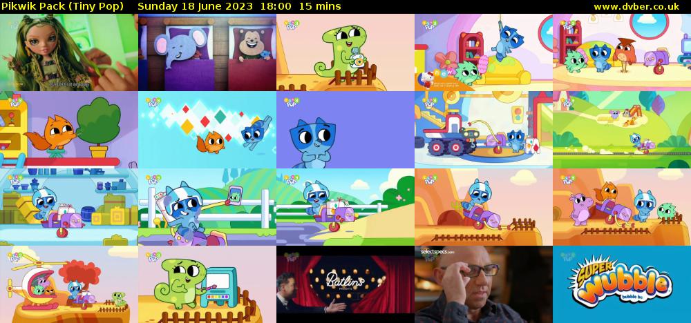 Pikwik Pack (Tiny Pop) Sunday 18 June 2023 18:00 - 18:15