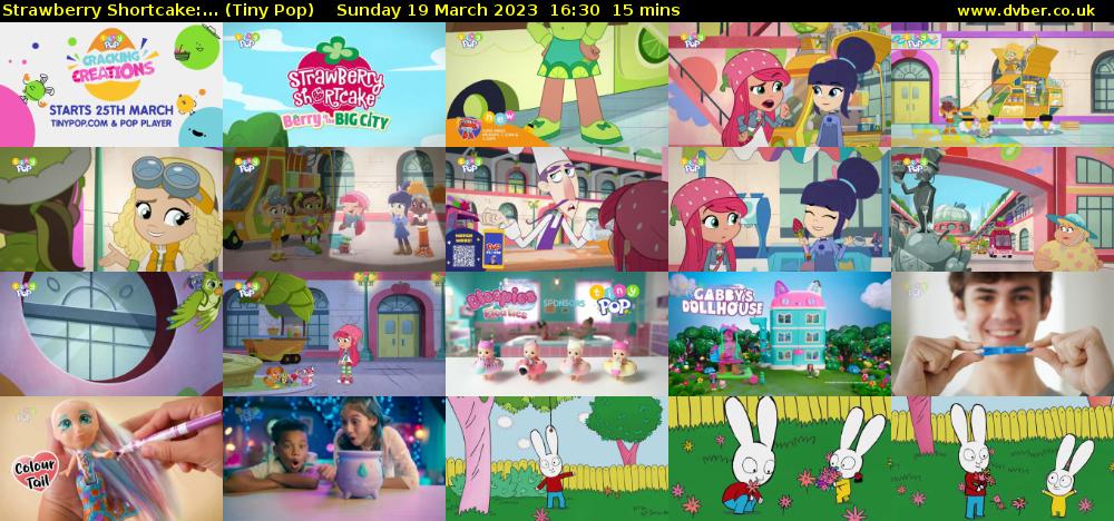 Strawberry Shortcake:... (Tiny Pop) Sunday 19 March 2023 16:30 - 16:45