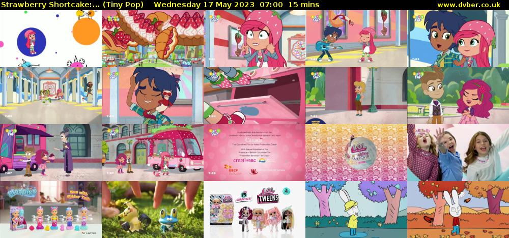 Strawberry Shortcake:... (Tiny Pop) Wednesday 17 May 2023 07:00 - 07:15
