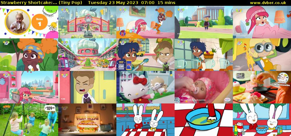 Strawberry Shortcake:... (Tiny Pop) Tuesday 23 May 2023 07:00 - 07:15