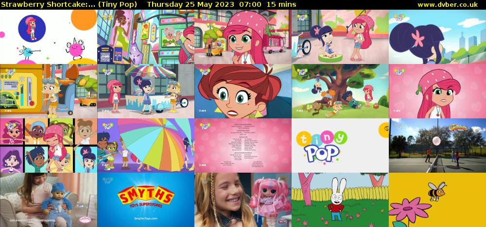 Strawberry Shortcake:... (Tiny Pop) Thursday 25 May 2023 07:00 - 07:15