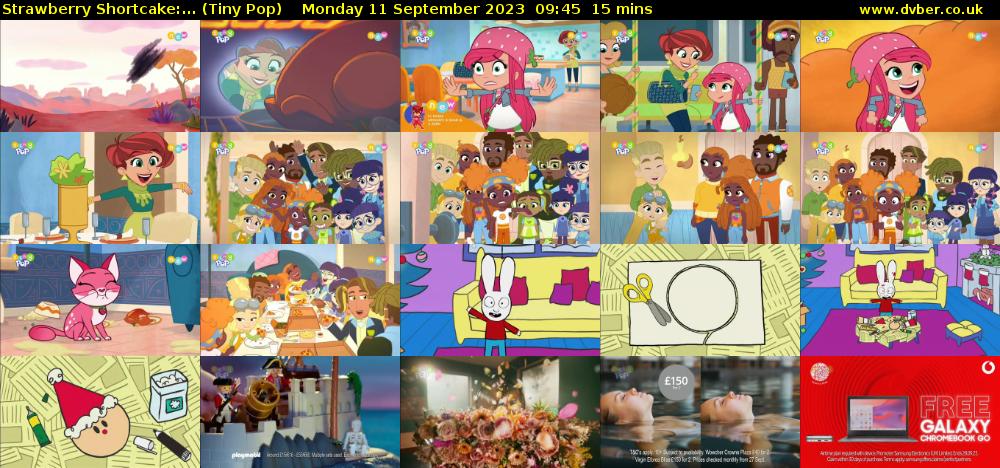 Strawberry Shortcake:... (Tiny Pop) Monday 11 September 2023 09:45 - 10:00