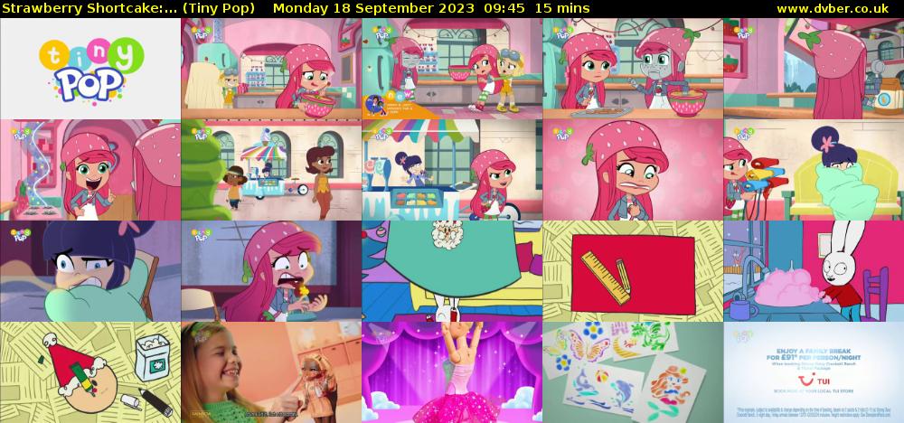 Strawberry Shortcake:... (Tiny Pop) Monday 18 September 2023 09:45 - 10:00