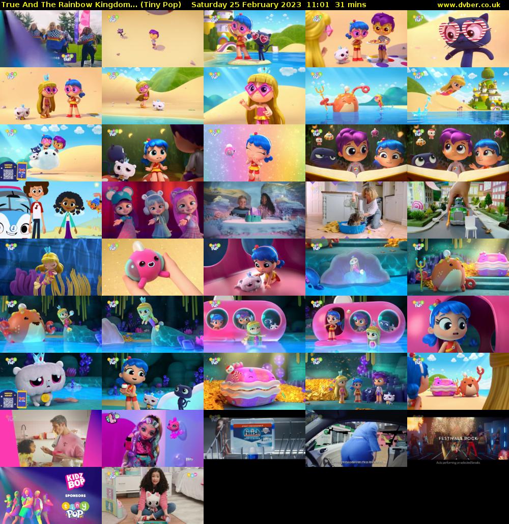 True And The Rainbow Kingdom... (Tiny Pop) Saturday 25 February 2023 11:01 - 11:32