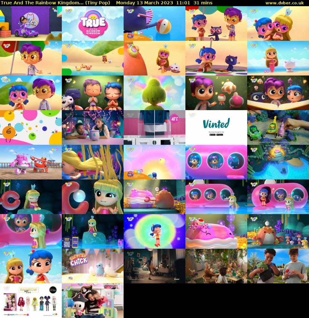True And The Rainbow Kingdom... (Tiny Pop) Monday 13 March 2023 11:01 - 11:32