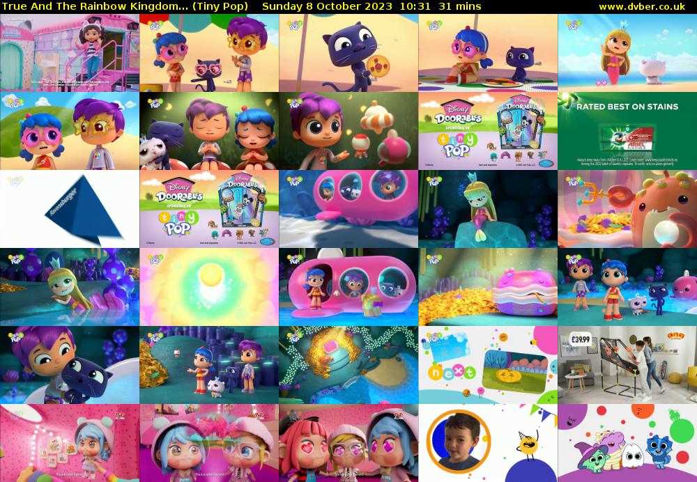 True And The Rainbow Kingdom... (Tiny Pop) Sunday 8 October 2023 10:31 - 11:02