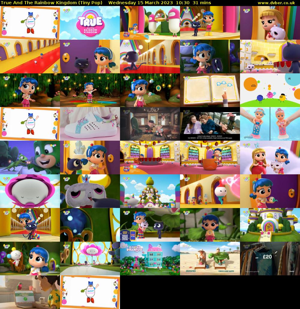 True And The Rainbow Kingdom (Tiny Pop) Wednesday 15 March 2023 10:30 - 11:01
