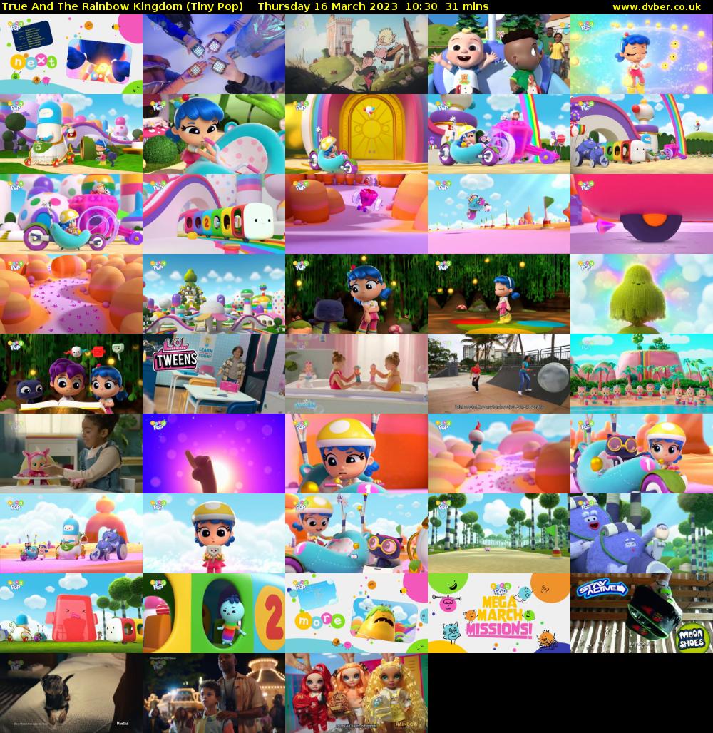 True And The Rainbow Kingdom (Tiny Pop) Thursday 16 March 2023 10:30 - 11:01