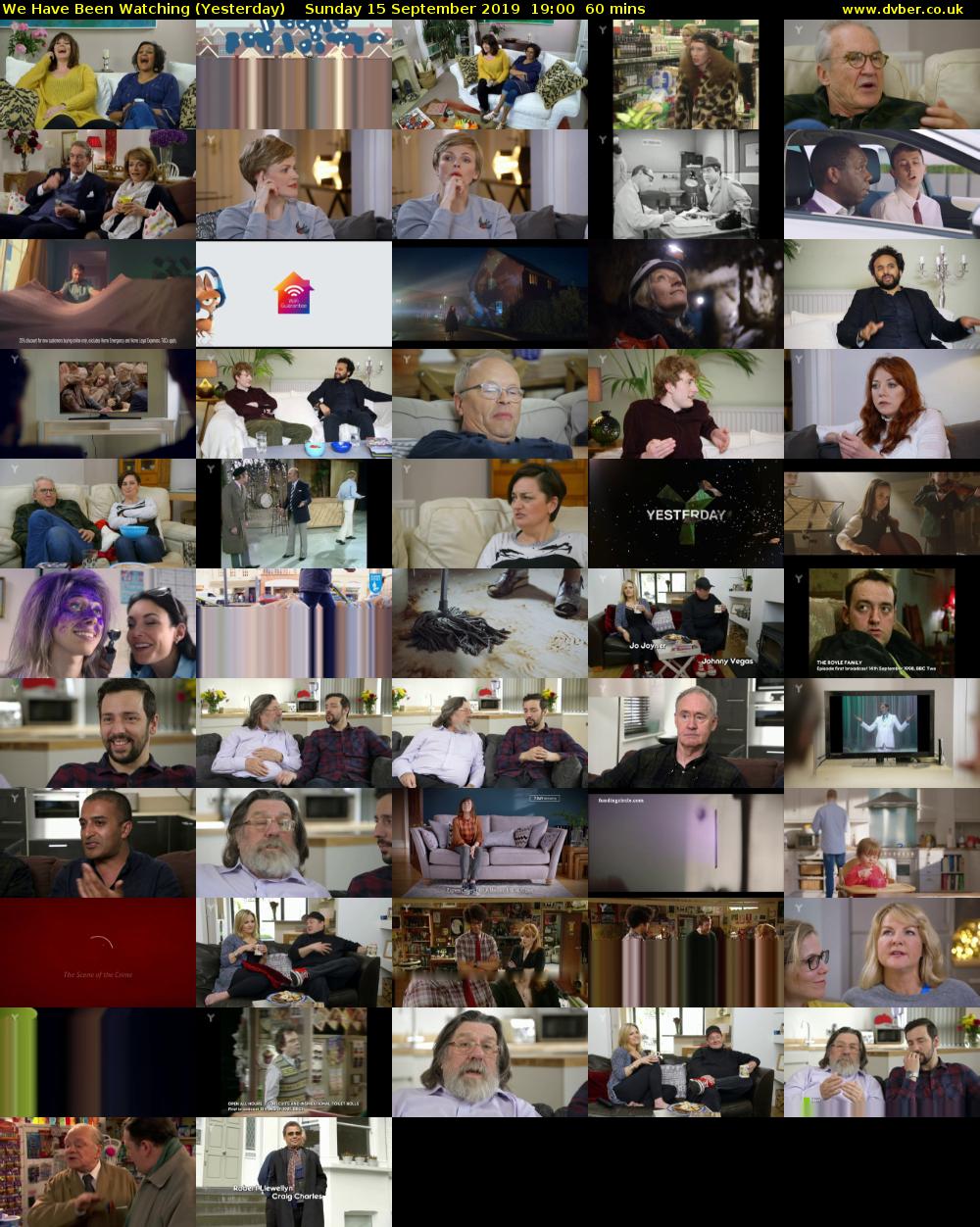 We Have Been Watching (Yesterday) Sunday 15 September 2019 19:00 - 20:00