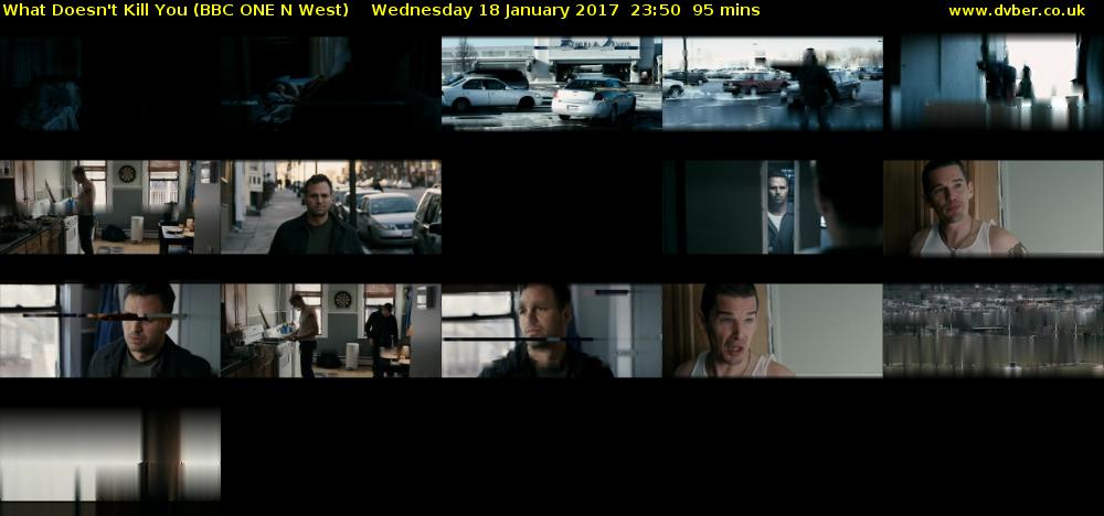 What Doesn't Kill You (BBC ONE N West) Wednesday 18 January 2017 23:50 - 01:25