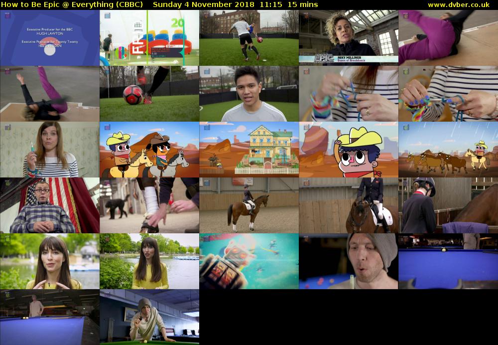 How to Be Epic @ Everything (CBBC) Sunday 4 November 2018 11:15 - 11:30