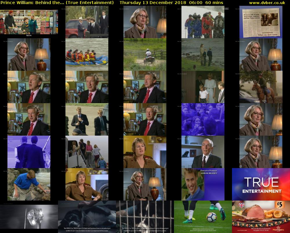 Prince William: Behind the... (True Entertainment) Thursday 13 December 2018 06:00 - 07:00