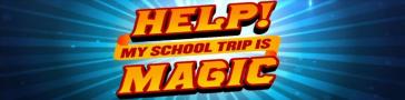 Programme banner for Help! My Mini School Trip Is Magic