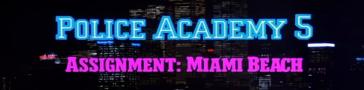Programme banner for Police Academy 5: Miami Beach