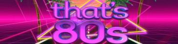 Programme banner for That's 80s - The Best Music